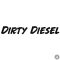 Dirty Diesel felirat - Szélvédő matrica