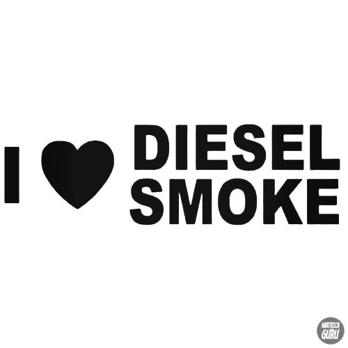 I Love Diesel Smoke - Autómatrica