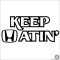 Keep Hatin' Honda matrica