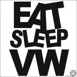 Eat Sleep VW matrica
