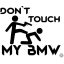 Dont Touch My BMW matrica
