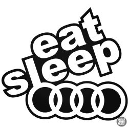 eat,sleep,Audi matrica