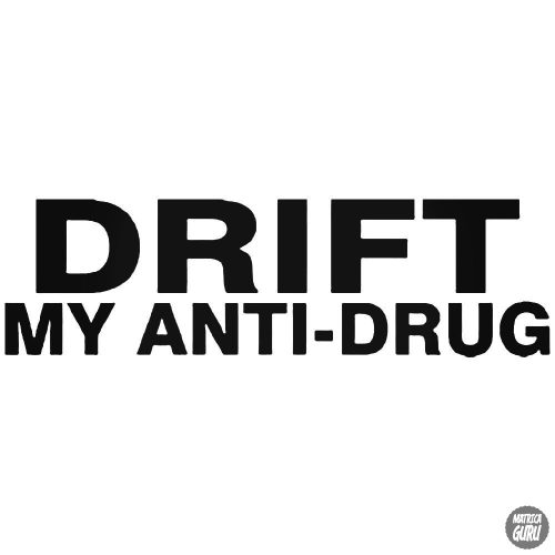 DRIFT My anti-drug - Szélvédő matrica