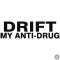 DRIFT My anti-drug - Szélvédő matrica