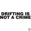 Drifting is not a crime - Szélvédő matrica