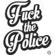Fck The Police felirat - Autómatrica